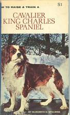 The Cavalier King Charles: Your Essential Guide From Puppy To Senior Dog  (Best of Breed): Hogan, Maryann: 9781910488041: : Books